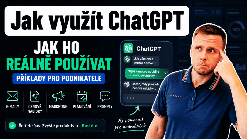 Jak využít ChatGPT: jak ho reálně používat (příklady pro podnikatele)