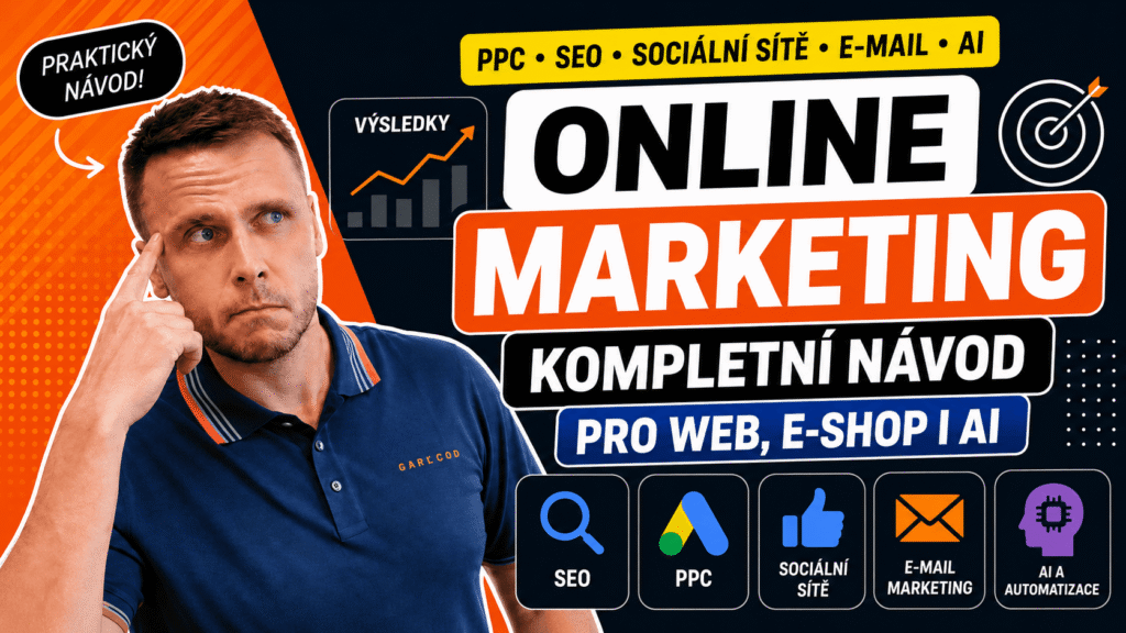 Online marketing: kompletní návod pro web, e-shop i AI