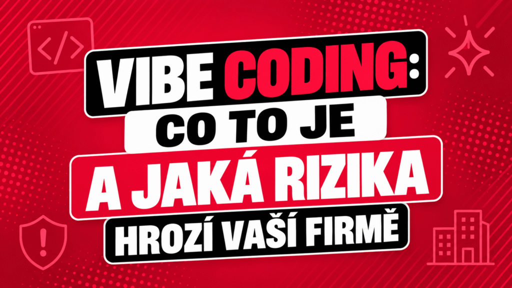 Vibe coding: co to je a jaká rizika hrozí vaší firmě
